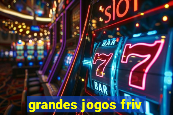 grandes jogos friv